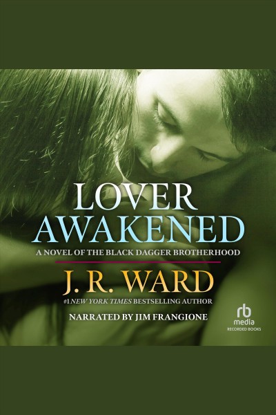 Lover awakened [electronic resource] : Black dagger brotherhood series, book 3. J.R Ward.