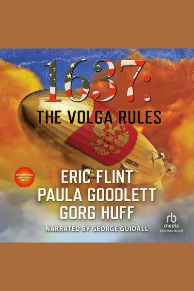 1637: the volga rules [electronic resource] : Ring of fire series, book 25. Flint Eric.