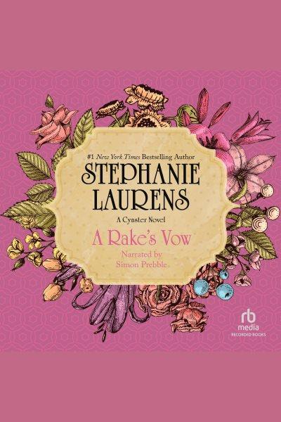 A rake's vow [electronic resource] : Cynster family series, book 2. Stephanie Laurens.