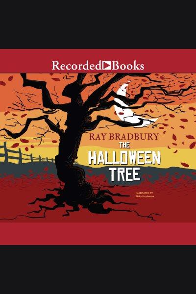 The halloween tree [electronic resource]. Ray Bradbury.