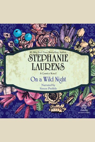 On a wild night [electronic resource] : Cynster family series, book 9. Stephanie Laurens.
