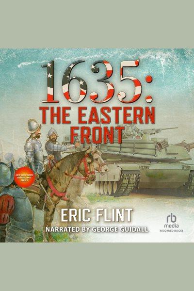 1635--the eastern front [electronic resource] : Ring of fire series, book 12. Flint Eric.