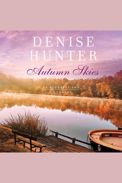 Autumn skies / Denise Hunter.