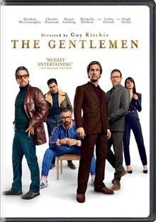 The Gentlemen [videorecording] / produced by Guy Ritchie, Ivan Atkinson, Bill Block ; screenplay by Guy Ritchie ; directed by Guy Ritchie.