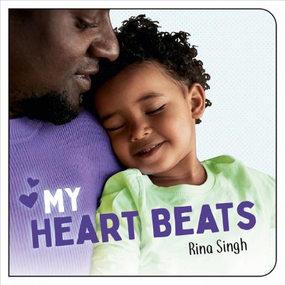 My heart beats [board book] / Rina Singh.