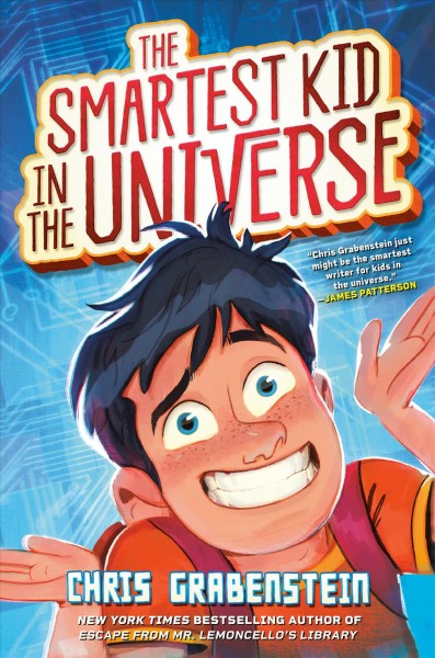 The smartest kid in the universe [electronic resource] / Chris Grabenstein.