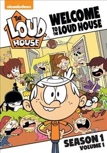Welcome to the Loud house. Season 1, volume 1 / Paramount Home Entertainment.