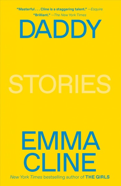 Daddy: stories / Emma Cline.