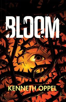 Bloom / Kenneth Oppel.
