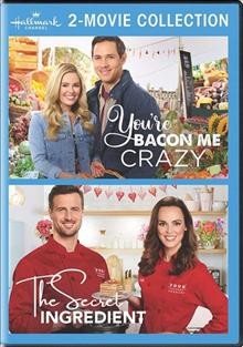 You're bacon me crazy ; [videorecording] : The secret ingredient / Hallmark Channel presents.