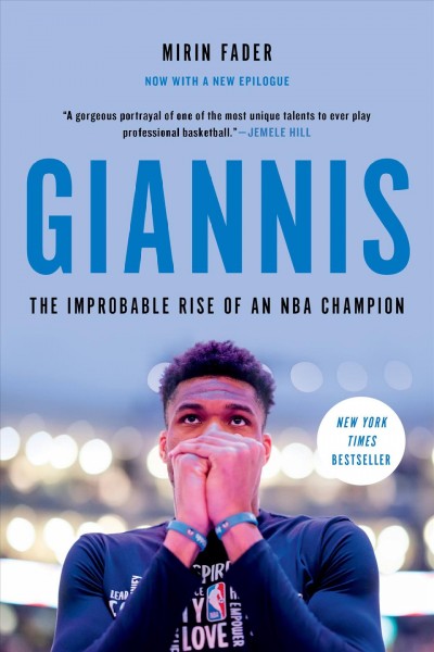 Giannis : the improbable rise of an NBA MVP / Mirin Fader.