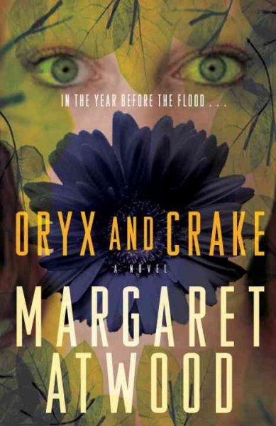 Oryx and Crake : a novel (Book Club Set) / Margaret Atwood.