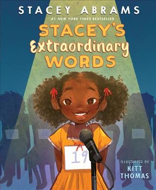 Stacey's extraordinary words / by Stacey Abrams ; illustrated by Kitt Thomas.