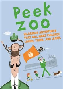 Peek Zoo [dvd]/ directed by Kealan O'Rourke ; produced by Stephen Smith and Brian Willis ; written by Emma Hogan and Andrew Barnett-Jones.
