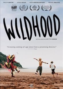 Wildhood / produced by Julie Baldassi, Damon D'Oliveira, Gharrett Patrick Paon ; written & directed by Bretten Hannam.