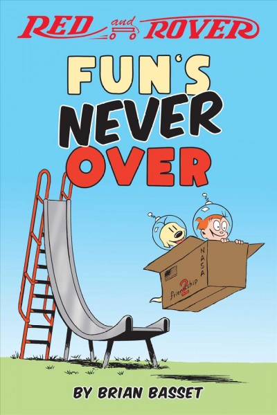Red and Rover. Fun's never over / by Brian Basset.
