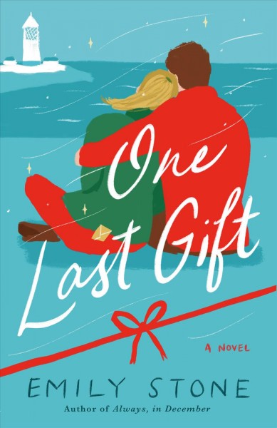 One last gift : a novel / Emily Stone.