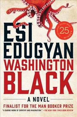 Washington Black : a novel (Book Club Set, 5 Copies) / Esi Edugyan.