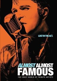 Almost almost famous [videorecording] : the crazy world of tribute artists / director, Barry Lank.