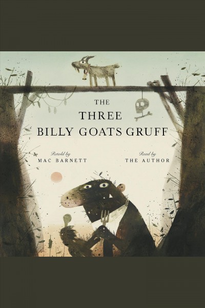 Three Billy Goats Gruff [electronic resource] / Mac Barnett.