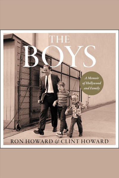 The boys : a memoir of Hollywood and family [electronic resource].