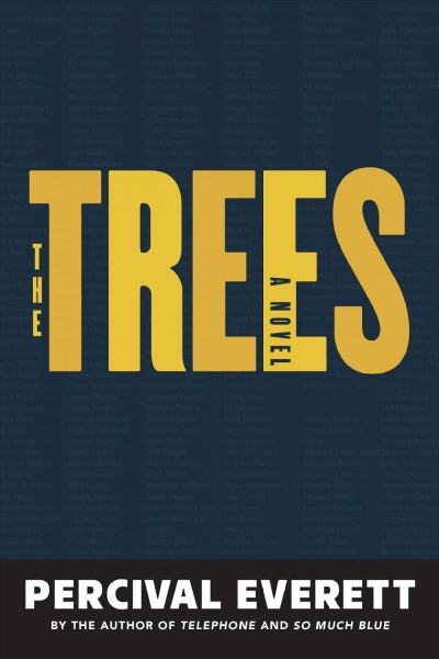 The trees : a novel / Percival Everett.