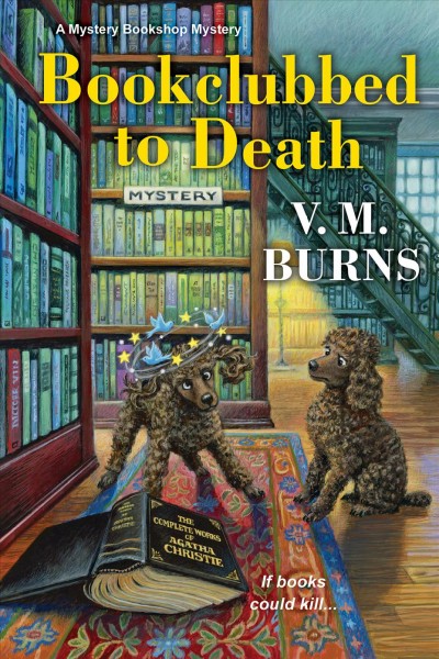 Bookclubbed to death [electronic resource] / V. M. Burns.