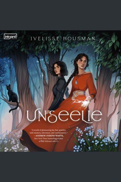 Unseelie [electronic resource] / Ivelisse Housman.