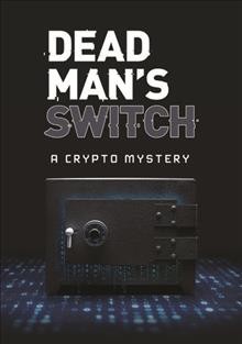 Dead man's switch [videorecording (DVD)] : a crypto mystery.