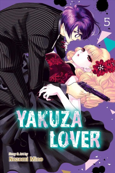 Yakuza lover / Volume 5 / story & art, Nozomi Mino ; translation, Andria Cheng ; touch-up art and lettering, Michelle Pang.