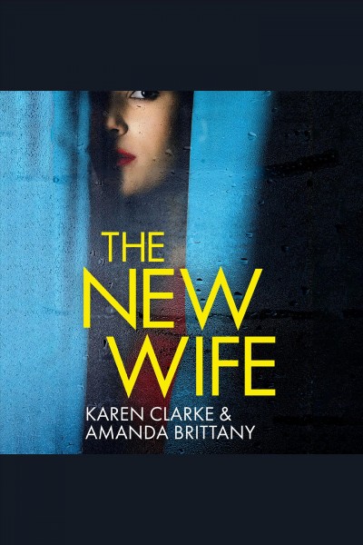 The new wife [electronic resource] / Amanda Brittany & Karen Clarke.