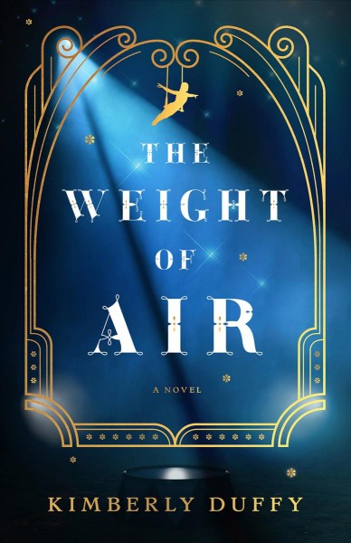 The weight of air / Kimberly Duffy.