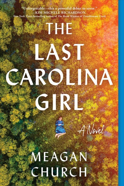The last Carolina girl : a novel [electronic resource] / Meagan Church.