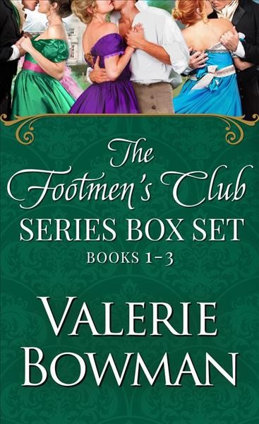 The footmen's club. Books 1-3 [electronic resource] / Valerie Bowman.