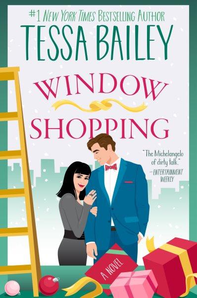 Window Shopping : A Novel [electronic resource] / Tessa Bailey.