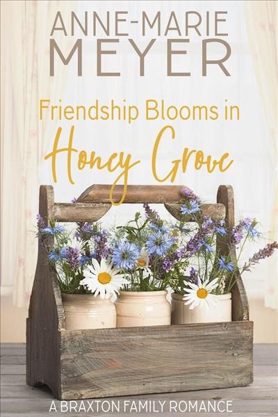Friendship blooms in Honey Grove [electronic resource] / Anne-Marie Meyer.