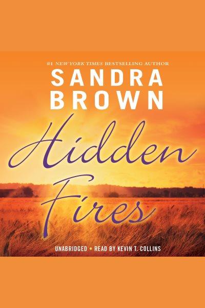 Hidden Fires [electronic resource] / Sandra Brown.