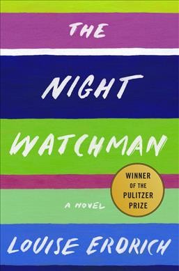 The night watchman : a novel (Book Club Set) / Louise Erdrich.