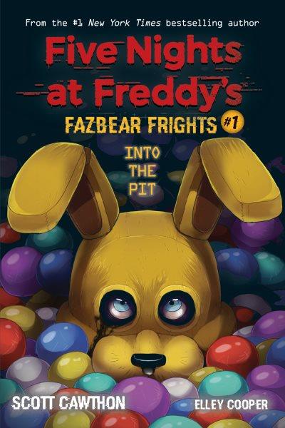 Into the Pit : Five Nights at Freddy's: Fazbear Frights [electronic resource] / Elley Cooper and Scott Cawthon.