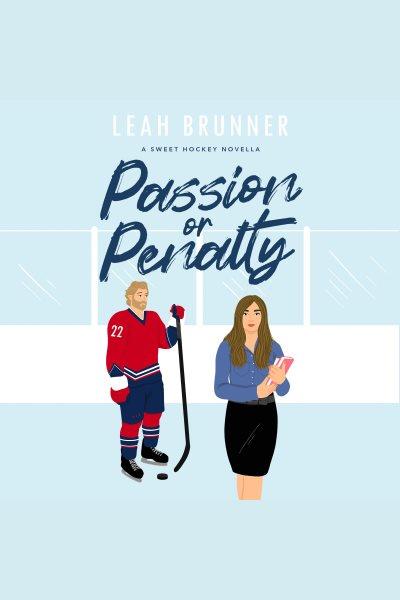 Passion or Penalty : D.C. Eagles Hockey [electronic resource] / Leah Brunner.
