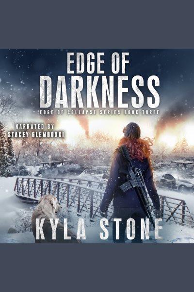 Edge of Darkness [electronic resource] / Kyla Stone.