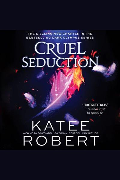 Cruel Seduction : Dark Olympus [electronic resource] / Katee Robert.