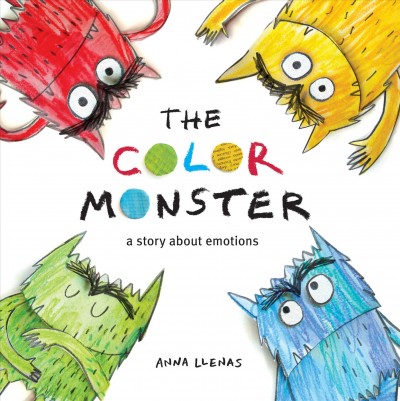 The Color Monster : A Story About Emotions [electronic resource] / Anna Llenas.
