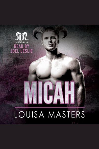Micah [electronic resource] / Louisa Masters.