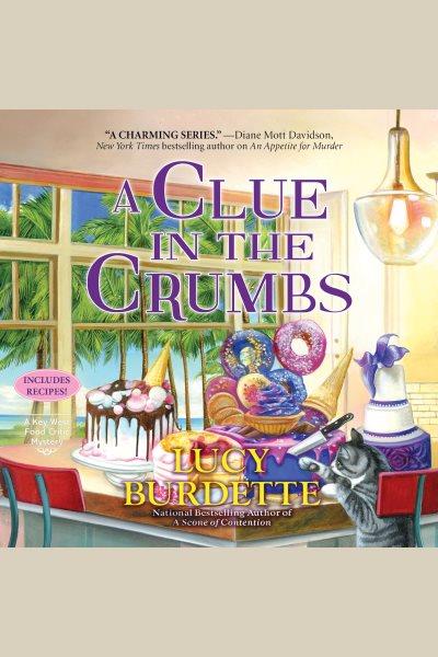 A Clue in the Crumbs [electronic resource] / Lucy Burdette.