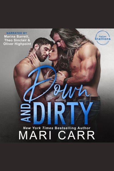 Down and Dirty [electronic resource] / Mari Carr.