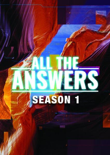 All the Answers Season 2 [videorecording].