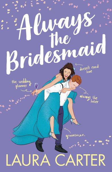 Always the Bridesmaid : Brits in Manhattan [electronic resource] / Laura Carter.