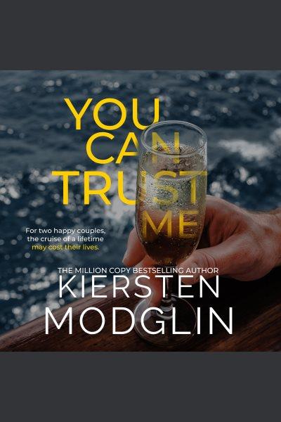 You Can Trust Me [electronic resource] / Kiersten Modglin.