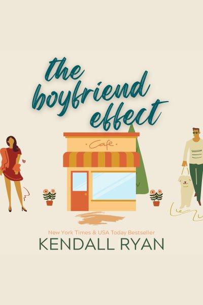 The Boyfriend Effect : Frisky Business [electronic resource] / Kendall Ryan.